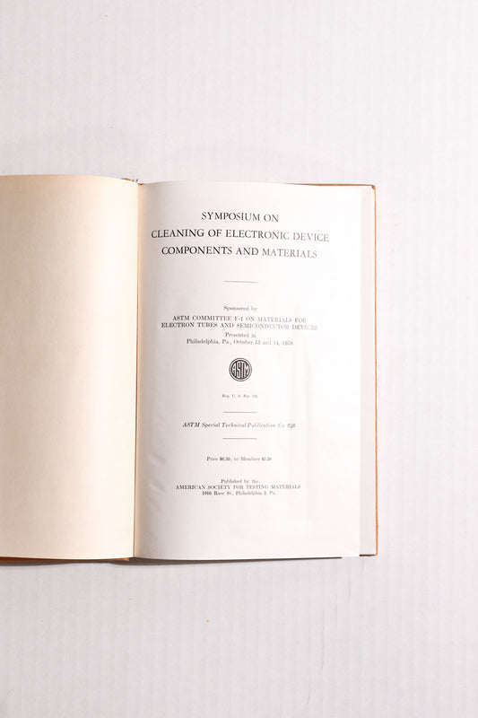 Symposium on Cleaning of Electronic Device Components and Materials, ASTM Special Technical Publication No. 246