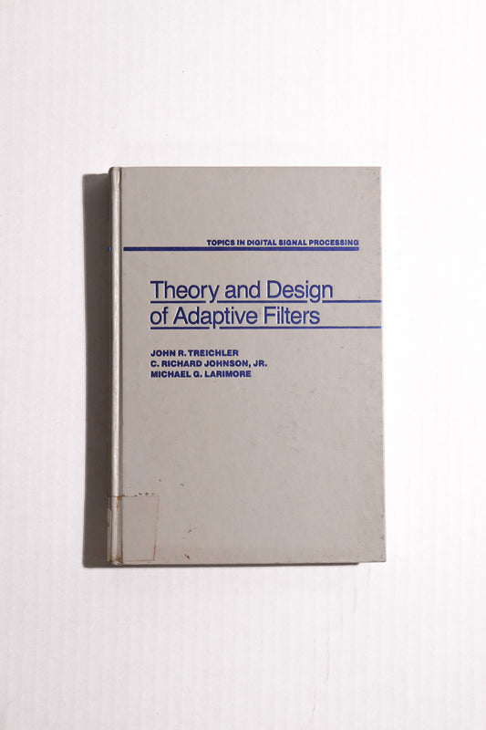 Theory and Design of Adaptive Filters