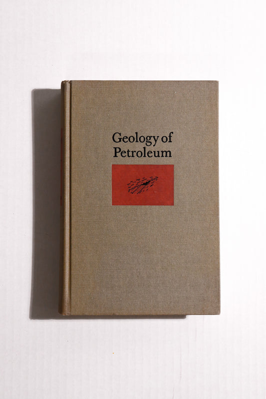 Geology of Petroleum: Second Ed.