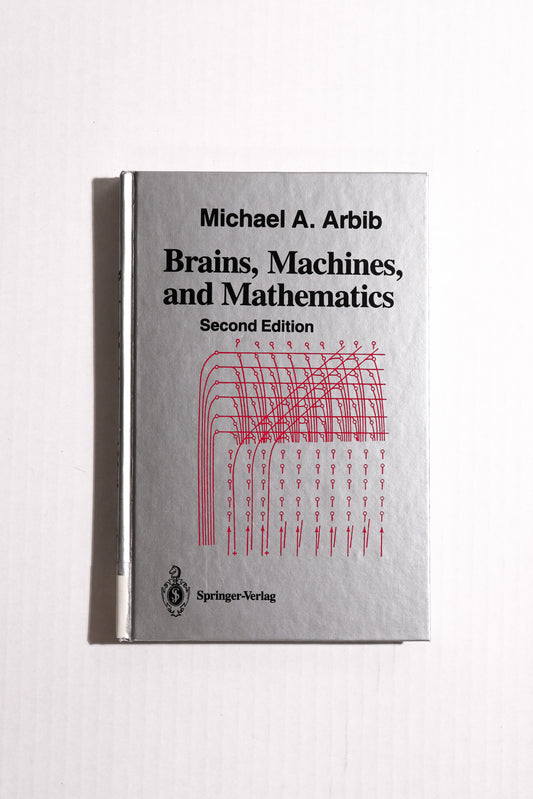Brains, Machines, and Mathematics