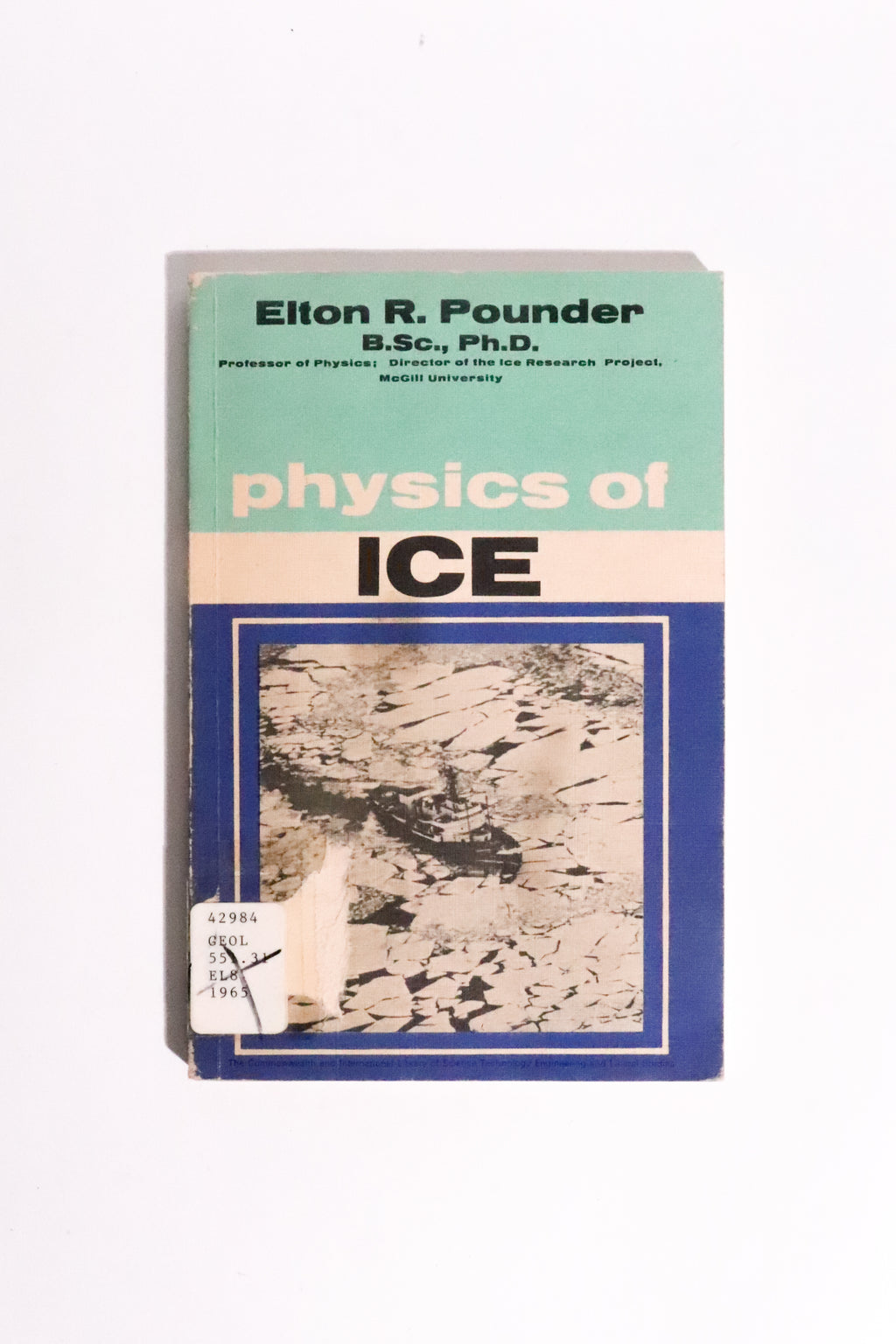 The Physics of Ice — E. R. Pounder, First Edition, 1965