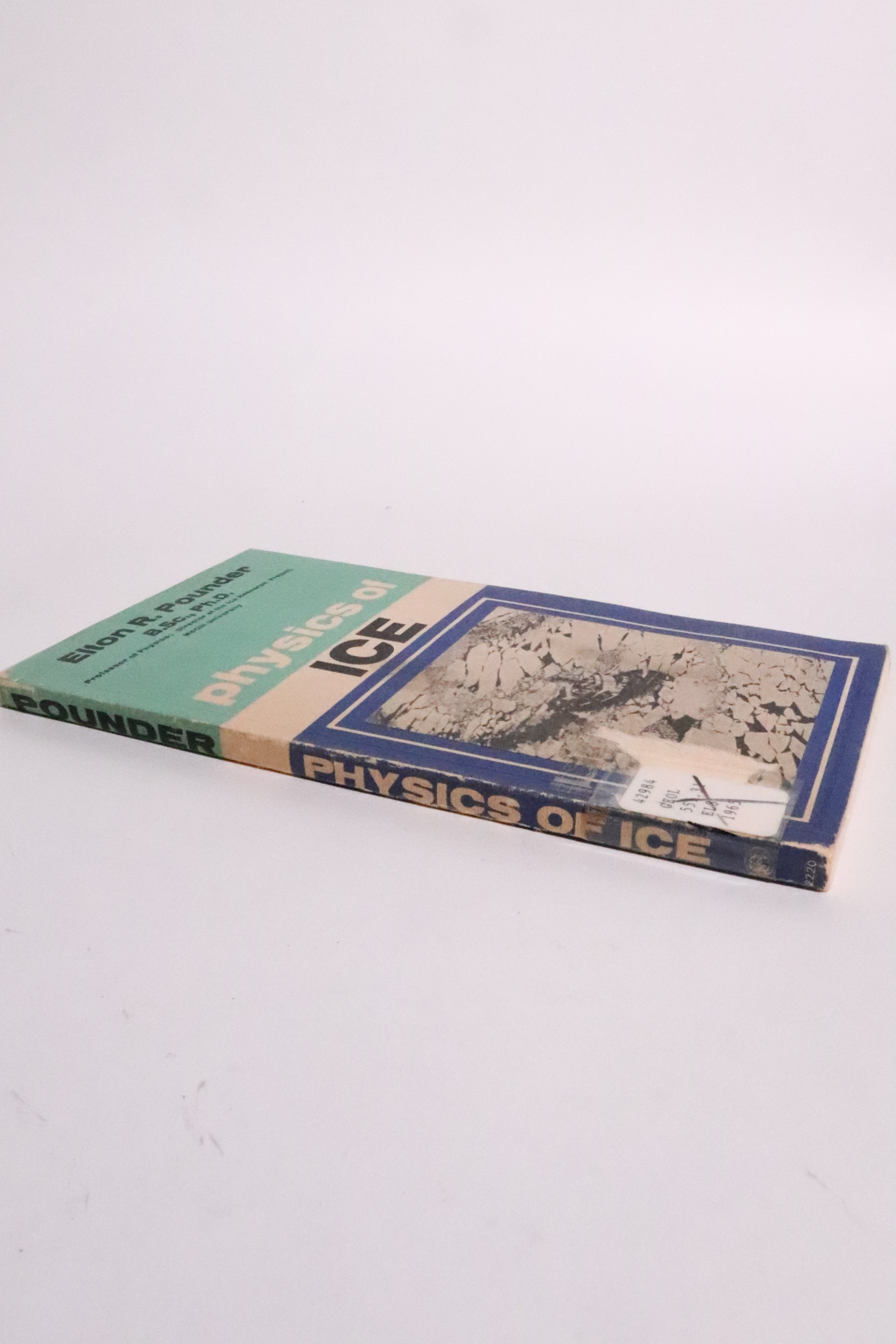 The Physics of Ice — E. R. Pounder, First Edition, 1965