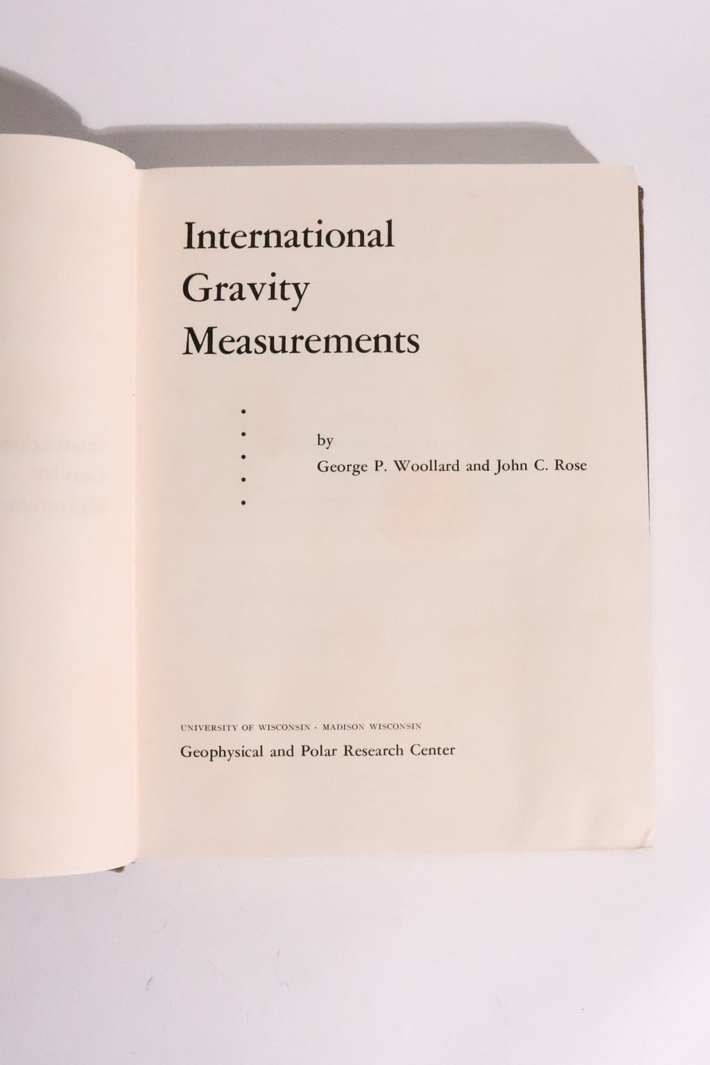 International Gravity Measurements — Woollard & Rose, 1963