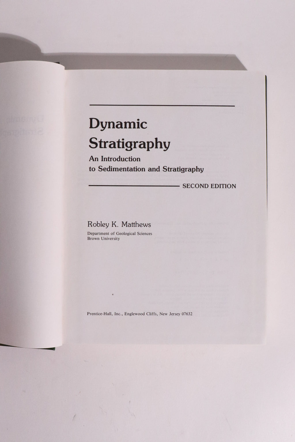 Dynamic Stratigraphy: An Introduction to Sedimentation and Stratigraphy – Robley K. Matthews – 2nd Edition, 1984