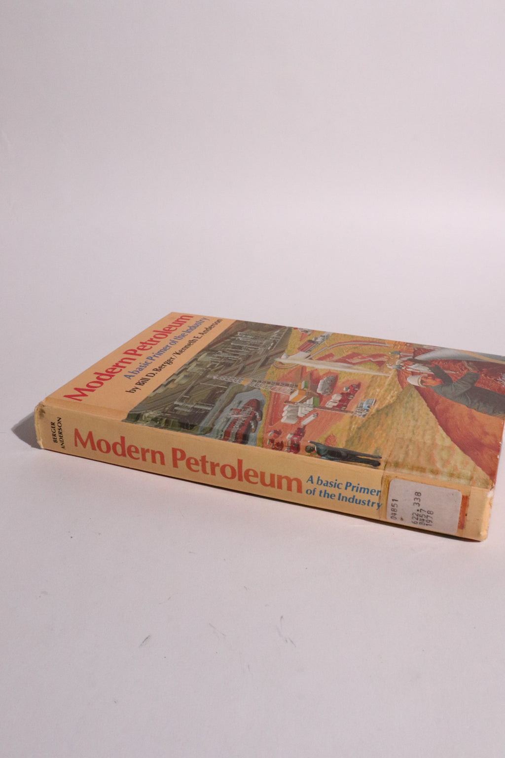 Modern Petroleum: A Basic Primer of the Industry — Bill D. Berger & Kenneth E. Anderson