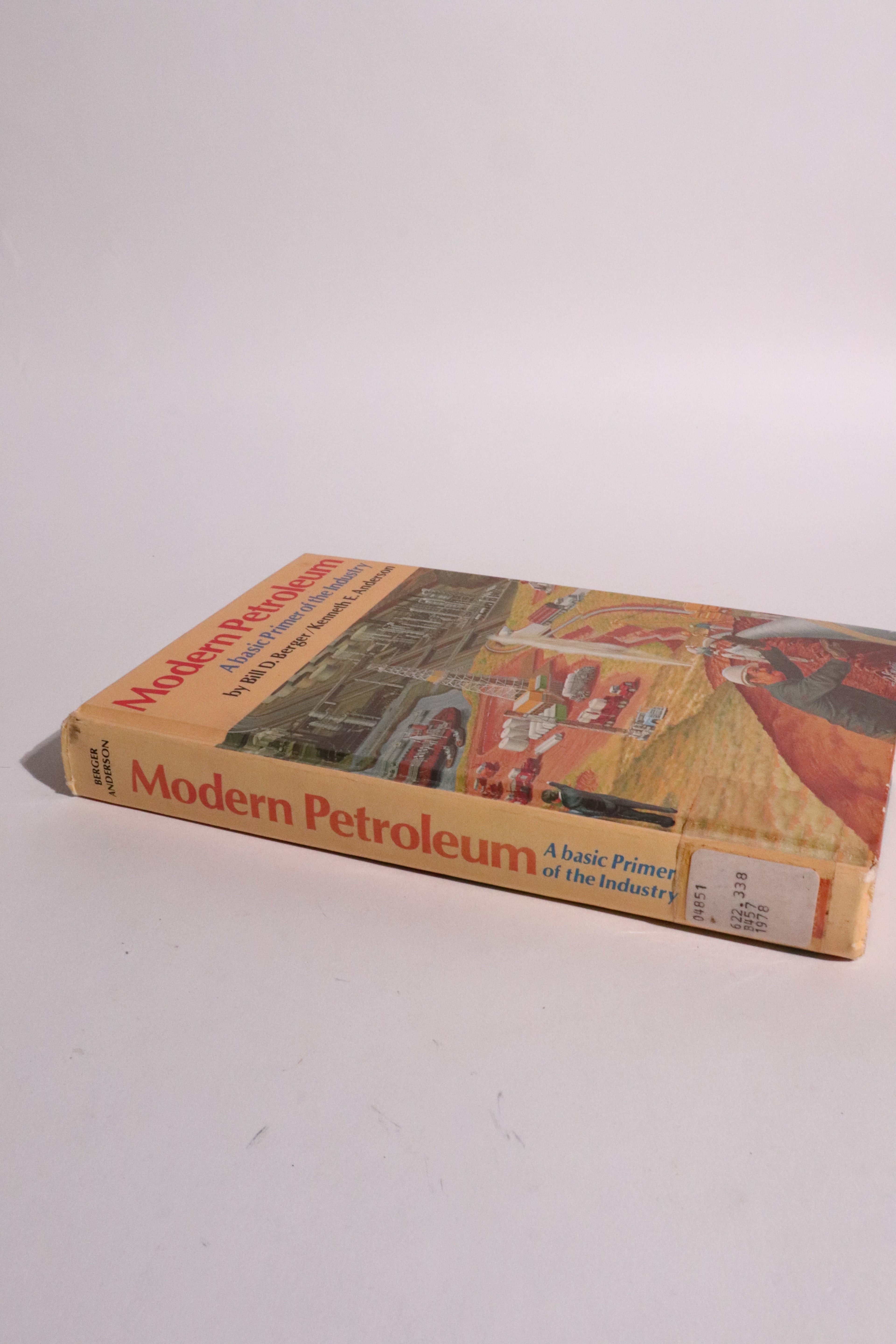 Modern Petroleum: A Basic Primer of the Industry — Bill D. Berger & Kenneth E. Anderson