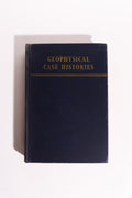 Geophysical Case Histories, Volume II - First Edition (1956)