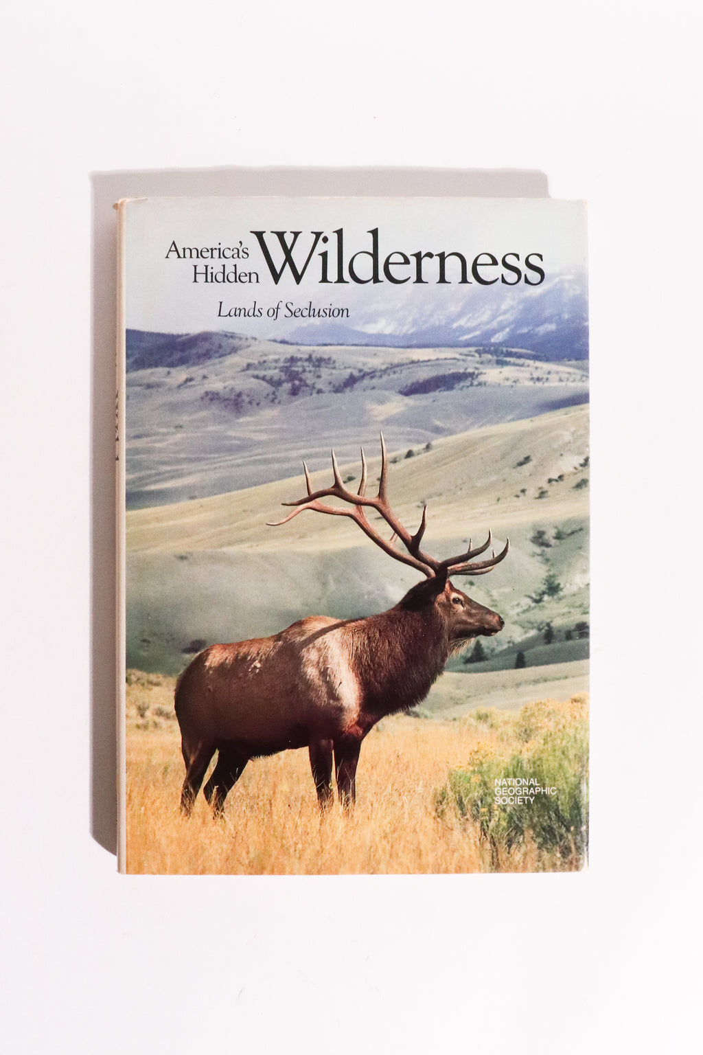 America’s Hidden Wilderness: Lands of Seclusion — National Geographic Society, First Edition (1988)
